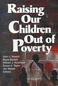 Raising Our Children Out of Poverty (Hardcover)