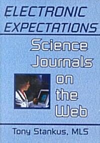 Electronic Expectations: Science Journals on the Web (Hardcover, V18)