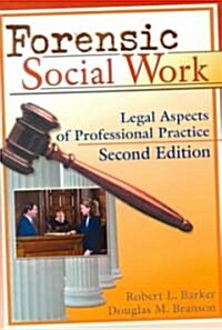 Forensic Social Work: Legal Aspects of Professional Practice, Second Edition (Paperback, 2, Revised)
