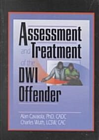 Assessment and Treatment of the Dwi Offender (Hardcover)