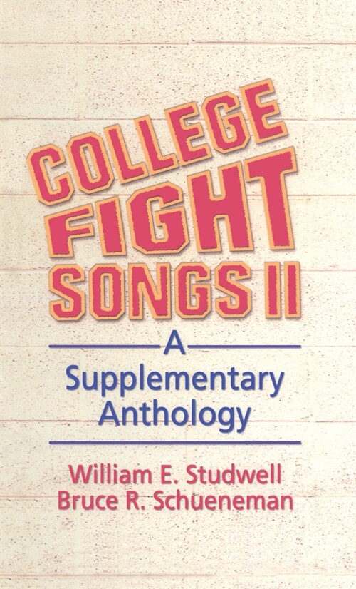 College Fight Songs II: A Supplementary Anthology (Hardcover)