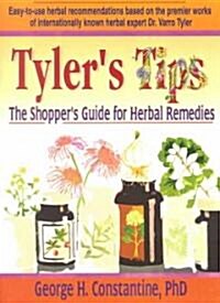 Tylers Tips: The Shoppers Guide for Herbal Remedies (Paperback)