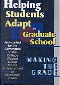 Helping Students Adapt to Graduate School: Making the Grade (Hardcover)