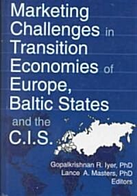 Marketing Challenges in Transition Economies of Europe, Baltic States and the Cis (Hardcover, Cloth First Pub)