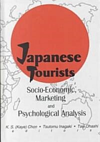 Japanese Tourists: Socio-Economic, Marketing, and Psychological Analysis (Hardcover)