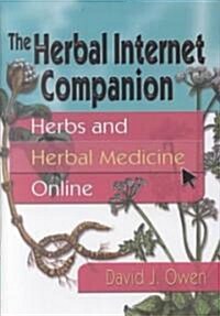 The Herbal Internet Companion: Herbs and Herbal Medicine Online (Hardcover)