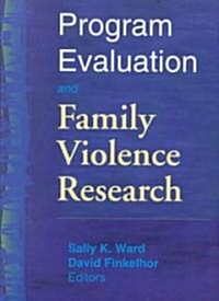 Program Evaluation and Family Violence Research (Hardcover)