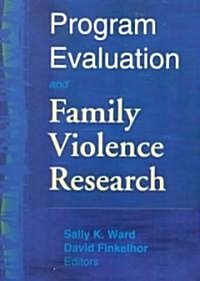Program Evaluation and Family Violence Research (Paperback)