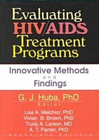 Evaluating Hiv/AIDS Treatment Programs: Innovative Methods and Findings (Paperback)