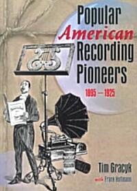 Popular American Recording Pioneers: 1895-1925 (Paperback)