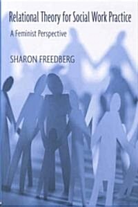 Relational Theory for Social Work Practice: A Feminist Perspective (Paperback)