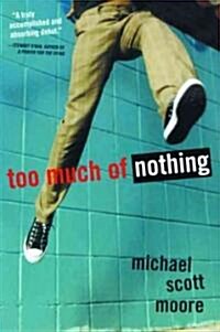 Too Much of Nothing (Paperback)