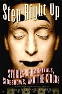 Step Right Up: Stories of Carnivals, Sideshows, and the Circus (Paperback)