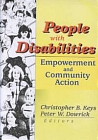 People with Disabilities: Empowerment and Community Action (Hardcover)