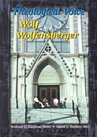 The Theological Voice of Wolf Wolfensberger (Paperback)
