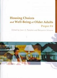 Housing Choices and Well-Being of Older Adults: Proper Fit (Hardcover)