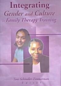 Integrating Gender and Culture in Family Therapy Training (Paperback)