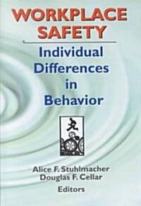 Workplace Safety: Individual Differences in Behavior (Hardcover)