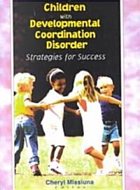 Children With Developmental Coordination Disorder (Paperback)