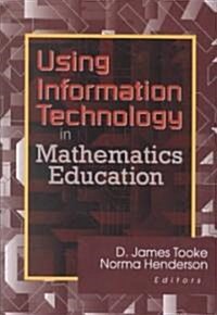Using Information Technology in Mathematics Education (Hardcover)
