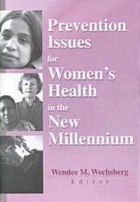 Prevention Issues for Womens Health in the New Millennium (Hardcover)