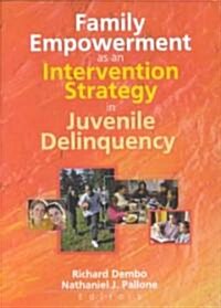 Family Empowerment as an Intervention Strategy in Juvenile Delinquency (Paperback)