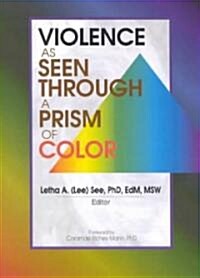 Violence as Seen Through a Prism of Color (Paperback)