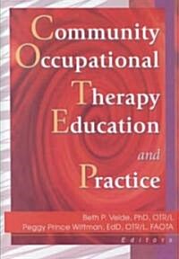 Community Occupational Therapy Education and Practice (Hardcover)