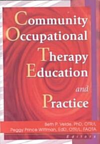 Community Occupational Therapy Education and Practice (Paperback)