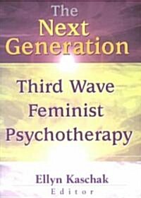 The Next Generation: Third Wave Feminist Psychotherapy (Paperback)