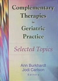 Complementary Therapies in Geriatric Practice (Hardcover)