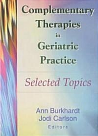 Complementary Therapies in Geriatric Practice (Paperback)