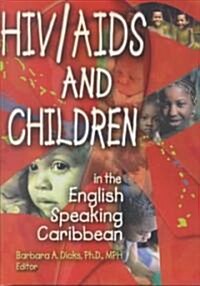 HIV/AIDS and Children in the English Speaking Caribbean (Hardcover)