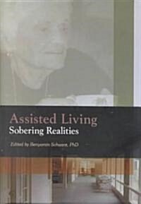 Assisted Living: Sobering Realities (Hardcover)