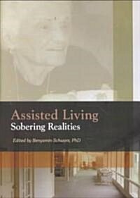 Assisted Living: Sobering Realities (Paperback)
