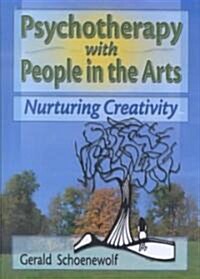 Psychotherapy with People in the Arts: Nurturing Creativity (Hardcover)