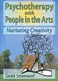 Psychotherapy with People in the Arts: Nurturing Creativity (Paperback)