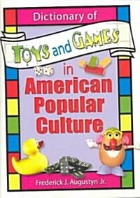 Dictionary of Toys and Games in American Popular Culture (Paperback)