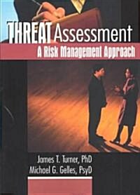 Threat Assessment: A Risk Management Approach (Paperback)