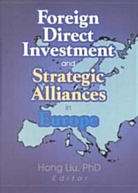 Foreign Direct Investment and Strategic Alliances in Europe (Paperback)
