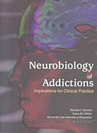 Neurobiology of Addictions: Implications for Clinical Practice (Paperback)