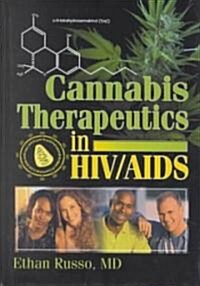 Cannabis Therapeutics in HIV/AIDS (Hardcover, Teacher)