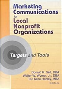 Marketing Communications for Local Nonprofit Organizations: Targets and Tools (Hardcover, Third)