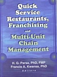 Quick Service Restaurants, Franchising, and  Multi-Unit Chain Management (Paperback)