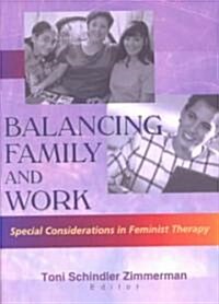 Balancing Family and Work: Special Considerations in Feminist Therapy (Paperback)