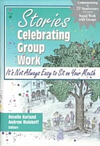 Stories Celebrating Group Work: Its Not Always Easy to Sit on Your Mouth (Hardcover)