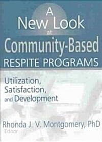 A New Look at Community-Based Respite Programs (Paperback)