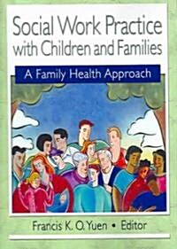 Social Work Practice With Children And Families (Paperback)