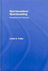 Sportscasters/Sportscasting: Principles and Practices (Hardcover)
