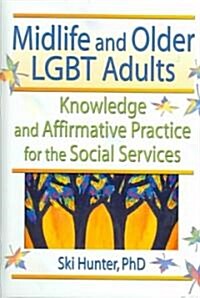Midlife and Older LGBT Adults (Hardcover)